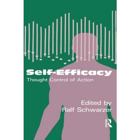 Self-Efficacy: Thought Control of Action Paperback, Routledge
