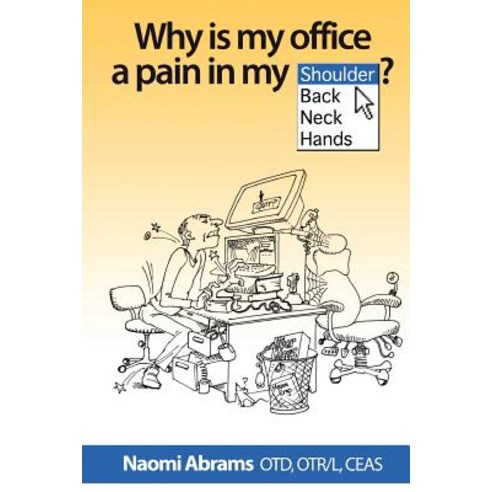 Why Is My Office a Pain in My _____? Paperback, Naoe Publishing