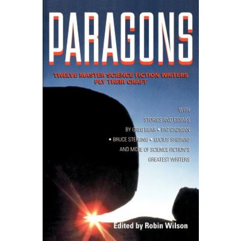 Paragons: Twelve Master Science Fiction Writers Ply Their Craft Paperback, St. Martin''s Press