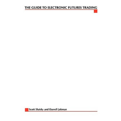 The Complete Guide to Electronic Trading Futures: Everything You Need to Kow to Start Trading Online Paperback, McGraw-Hill