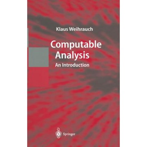 Computable Analysis: An Introduction Hardcover, Springer