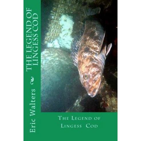The Legend of Lingess Cod Paperback, Createspace Independent Publishing Platform