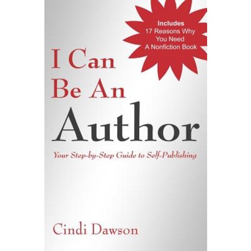 I Can Be an Author: Your Step-By-Step Guide to Self-Publishing Paperback, Createspace Independent Publishing Platform
