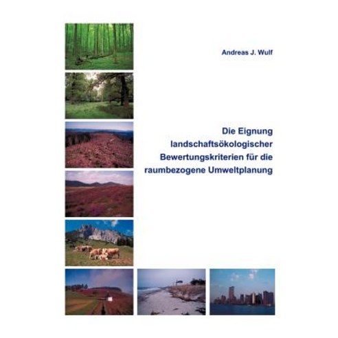 Die Eignung Landschafts Kologischer Bewertungskriterien Fur Die Raumbezogene Umweltplanung Paperback, Books on Demand