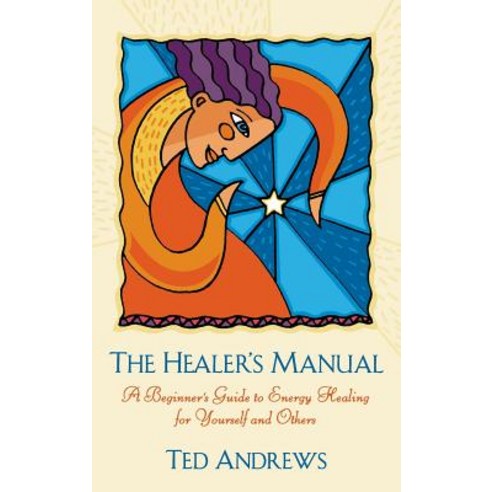 Healer''s Manual: A Beginner''s Guide to Energy Therapies (Revised) Hardcover, Llewellyn Publications