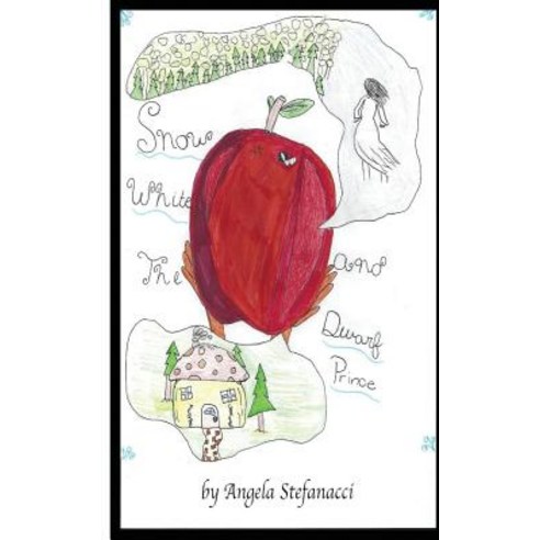 Snow White and the Dwarf Prince: A Fractured Fairy-Tale Paperback, Createspace Independent Publishing Platform