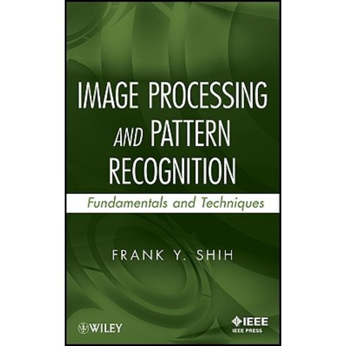 Image Processing and Pattern Recognition: Fundamentals and Techniques Hardcover, Wiley-IEEE Press