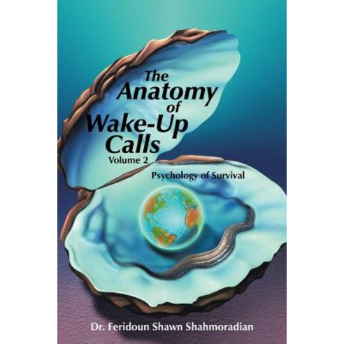 The Anatomy of Wake-Up Calls Volume 2: Psychology of Survival Paperback, iUniverse