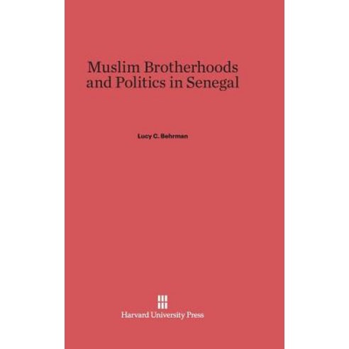 Muslim Brotherhoods and Politics in Senegal Hardcover, Harvard University Press