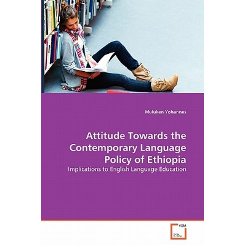 Attitude Towards the Contemporary Language Policy of Ethiopia Paperback, VDM Verlag