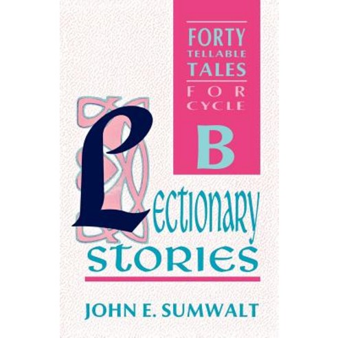 Lectionary Stories: Forty Tellable Tales for Cycle B Paperback, CSS Publishing Company