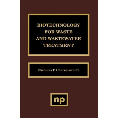 Biotechnology for Waste and Wastewater Treatment Hardcover, William Andrew