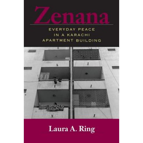 Zenana: Everyday Peace in a Karachi Apartment Building Paperback, Indiana University Press