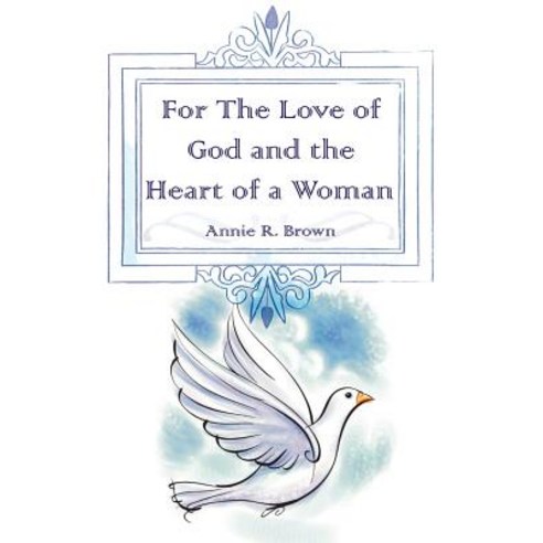 For the Love of God and the Heart of a Woman Paperback, Authorhouse