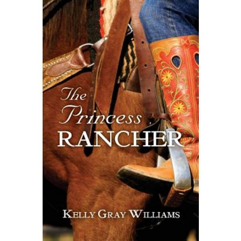 The Princess Rancher Paperback, Belle Isle Books