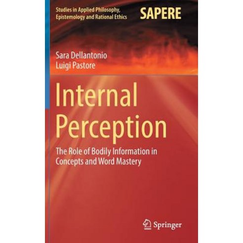 Internal Perception: The Role of Bodily Information in Concepts and Word Mastery Hardcover, Springer