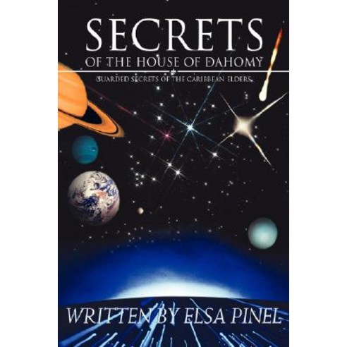 Secrets of the House of Dahomy: Guarded Secrets of the Caribbean Elders Hardcover, iUniverse