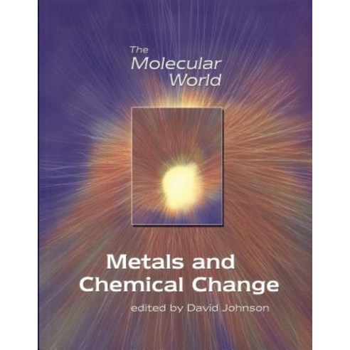 Metals and Chemical Change: Rsc Paperback, Royal Society of Chemistry
