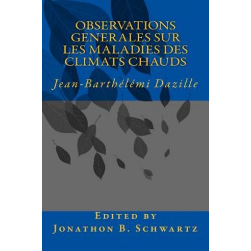 Observations Generales Sur Les Maladies Des Climats Chauds Paperback, Createspace Independent Publishing Platform