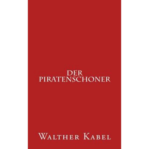 Der Piratenschoner Paperback, Createspace Independent Publishing Platform