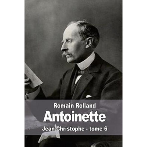 Antoinette: Jean-Christophe - Tome 6 Paperback, Createspace Independent Publishing Platform