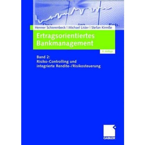Ertragsorientiertes Bankmanagement: Band 2: Risiko-Controlling Und Integrierte Rendite-/Risikosteuerung Hardcover, Gabler Verlag