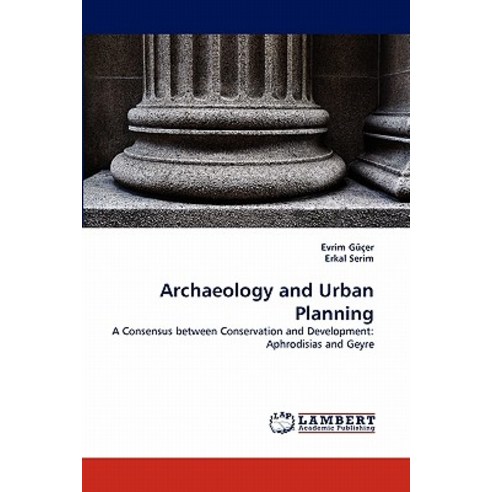 Archaeology and Urban Planning Paperback, LAP Lambert Academic Publishing