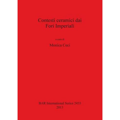 Contesti Ceramici Dai Fori Imperiali Paperback, British Archaeological Reports Oxford Ltd