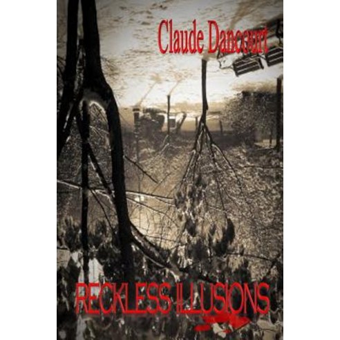 Reckless Illusions Paperback, Claude Dancourt
