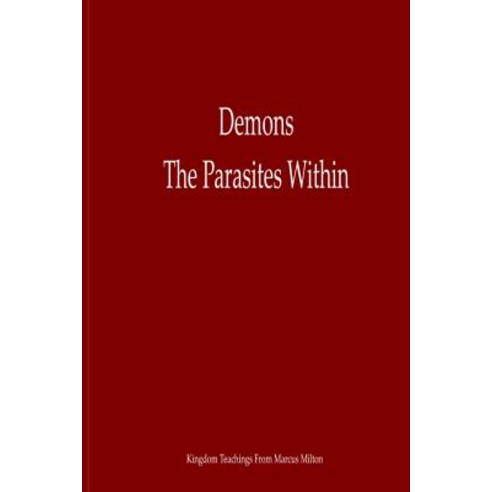 Demons the Parasites Within Paperback, Createspace Independent Publishing Platform