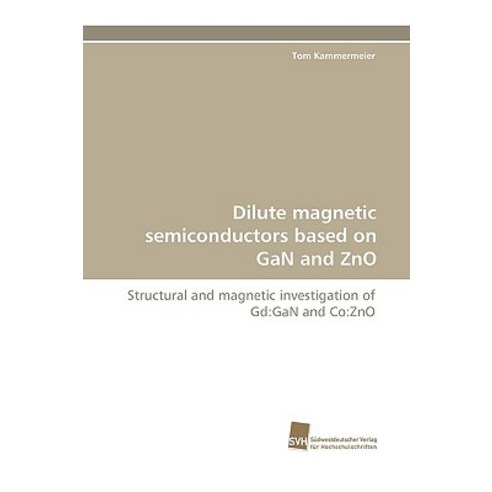 Dilute Magnetic Semiconductors Based on Gan and Zno Paperback, Sudwestdeutscher Verlag Fur Hochschulschrifte