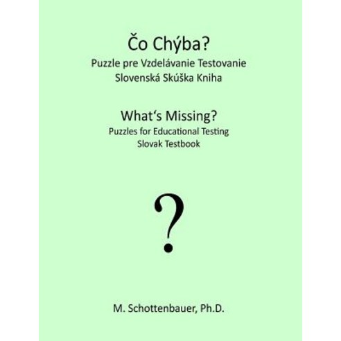 What''s Missing? Puzzles for Educational Testing: Slovak Testbook Paperback, Createspace Independent Publishing Platform