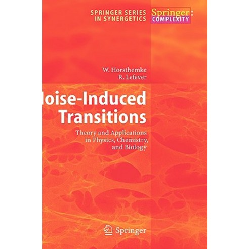 Noise-Induced Transitions: Theory and Applications in Physics Chemistry and Biology Hardcover, Springer