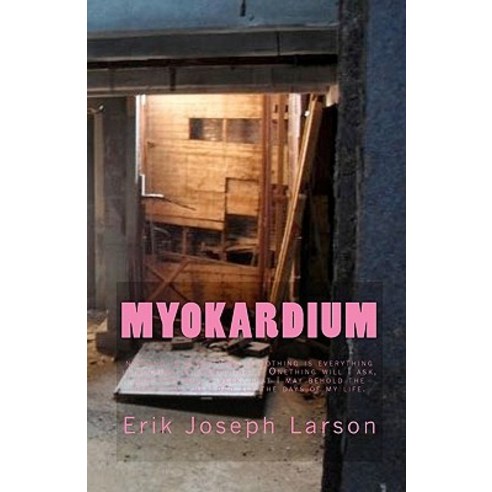 Myokardium: By Erik Larson Paperback, Createspace Independent Publishing Platform