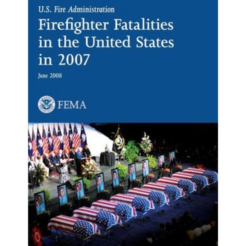Firefighter Fatalities in the United States in 2007 Paperback, Createspace