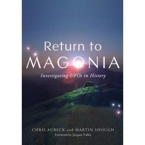 Return to Magonia: Investigating UFOs in History Paperback, Anomalist Books