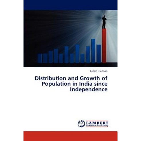 Distribution and Growth of Population in India Since Independence Paperback, LAP Lambert Academic Publishing