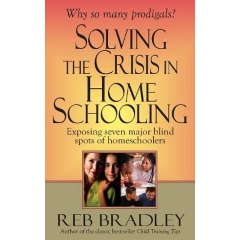 Solving the Crisis in Homeschooling: Exposing Seven Major Blind Spots of Homeschoolers Paperback, Createspace Independent Publishing Platform
