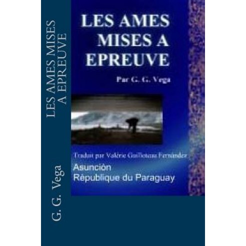 Les Ames Mises a Epreuve Paperback, Createspace Independent Publishing Platform