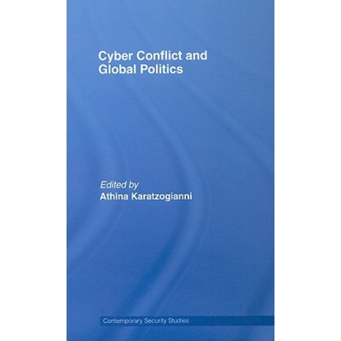 Cyber Conflict and Global Politics Hardcover, Routledge