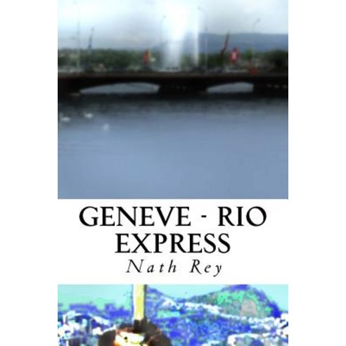 Geneve - Rio Express Paperback, Createspace Independent Publishing Platform