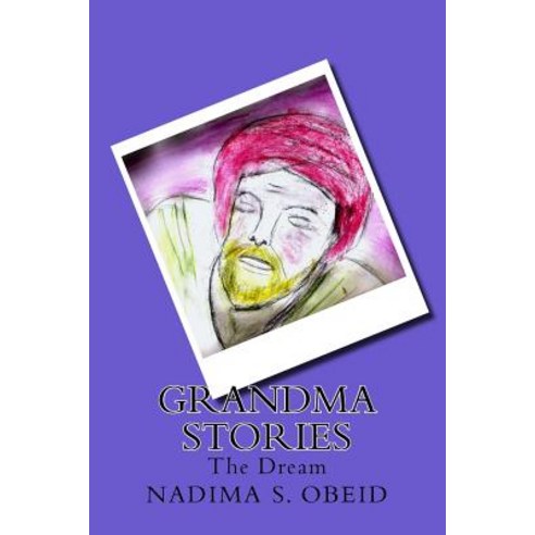 Grandma Stories: A Children''s Story Book Paperback, Createspace Independent Publishing Platform