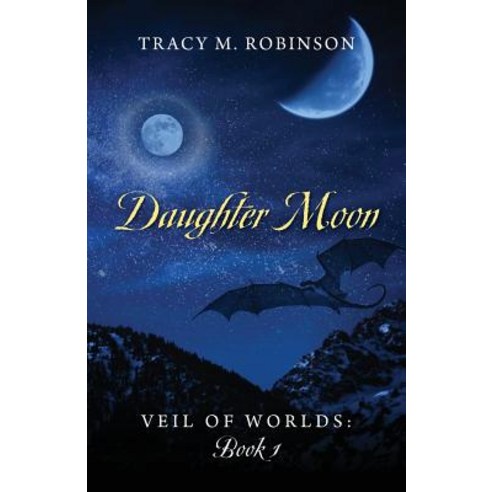 Daughter Moon: Veil of Worlds - Book 1 Paperback, Outskirts Press