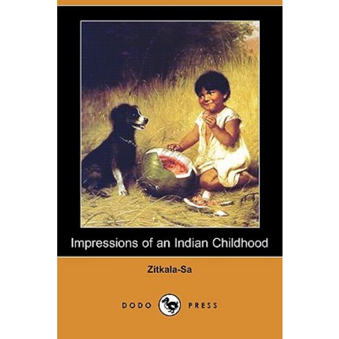 Impressions of an Indian Childhood (Dodo Press) Paperback, Dodo Press