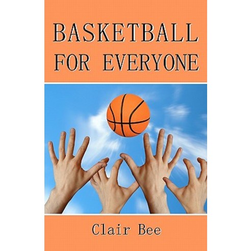 Basketball for Everyone Paperback, Createspace Independent Publishing Platform