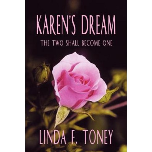 Karen''s Dream: The Two Shall Become One Paperback, Authorhouse