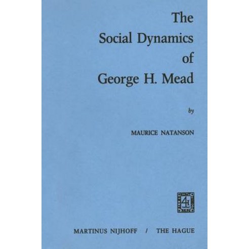The Social Dynamics of George H. Mead Paperback, Springer
