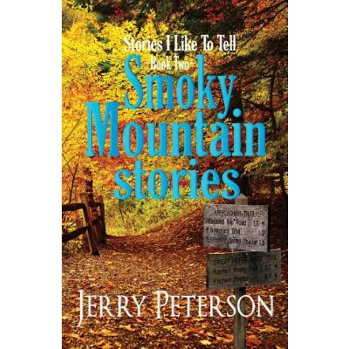 Smoky Mountain Stories Paperback, Createspace Independent Publishing Platform