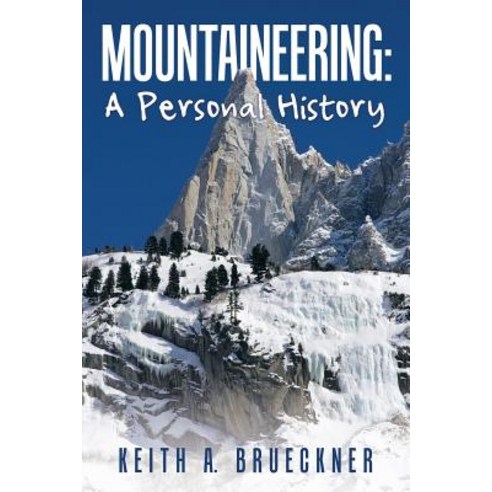 Mountaineering: A Personal History Paperback, Archway Publishing