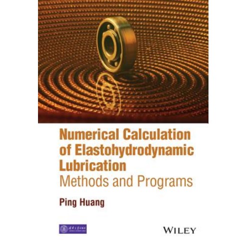 Numerical Calculation of Elastohydrodynamic Lubrication: Methods and Programs Hardcover, Wiley